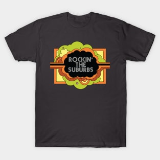 Rockin' the Suburbs, Suburb T-Shirts T-Shirt